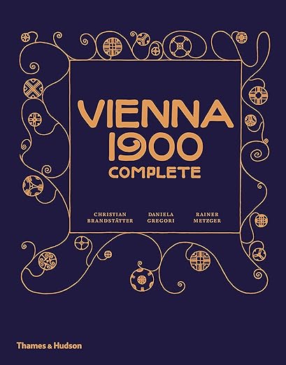 Vienna 1900 Complete / Christian Brandstatter, Daniela Gregori & Rainer Metzger