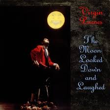Virgin Prunes: The Moon Looked Down and Laughed (Vinyl LP)