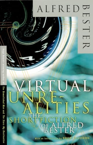 Virtual Unrealities: The Short Fiction of Alfred Bester / Bester, Alfred; Zelazny, Roger