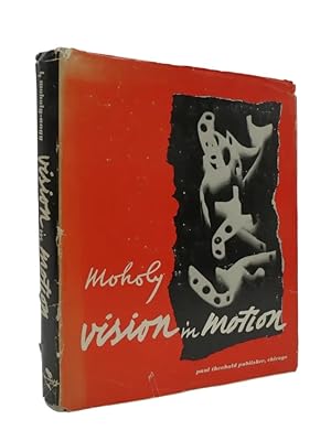 Vision in Motion / L. Moholy-Nagy