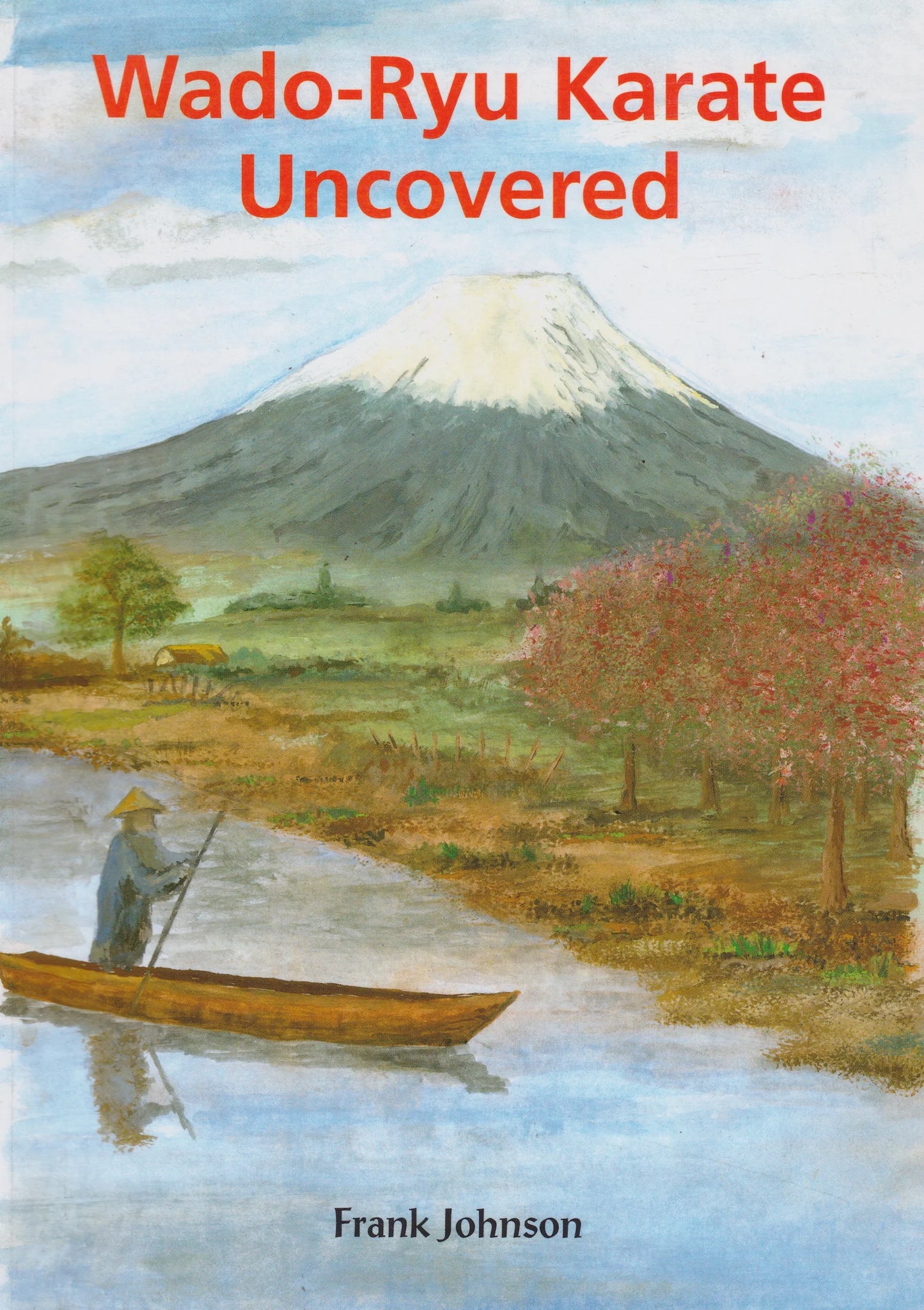 Wado-Ryu Karate Uncovered / by Frank Johnson