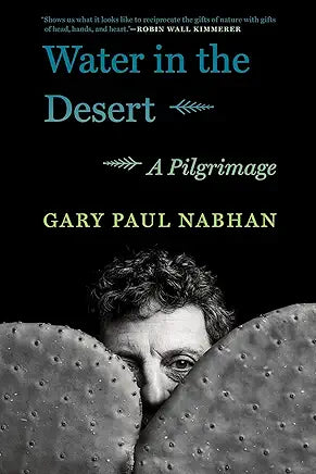Water in the Desert: A Pilgrimage / by Gary Paul Nabhan (NEW)