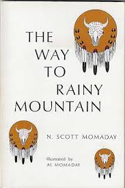 The Way To Rainy Mountain / by N. Scott Momaday; Al Momaday