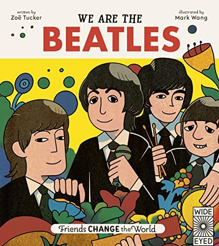 We Are the Beatles / Zoe Tucker w/ illustrations by Mark Want