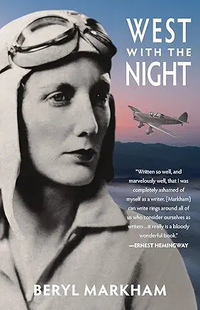 West with the Night / by Beryl Markham; with a new introduction by Sara Wheeler