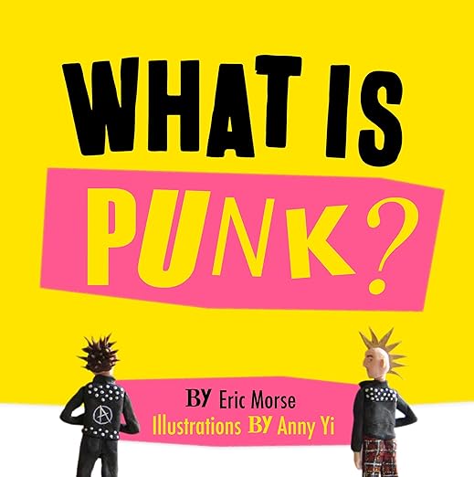What is Punk? / by Eric Morse and Anny Yi
