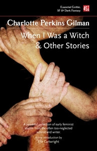 When I Was a Witch / by Charlotte Perkins Gilman
