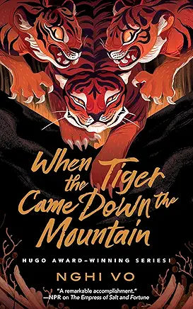 When the Tiger Came Down the Mountain (The Singing Hills Cycle, 2) / by Nghi Vo