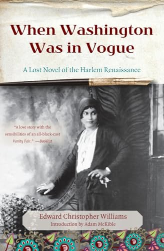 When Washington Was in Vogue: A Lost Novel of the Harlem Renaissance / Edward Christopher Williams