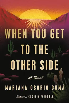 When You Get to the Other Side / by Mariana Osorio Gumá and Cecilia Weddell