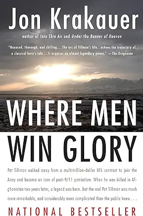 Where Men Win Glory: The Odyssey of Pat Tillman / John Krakauer