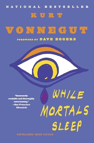 While Mortals Sleep: Unpublished Short Fiction / Vonnegut, Kurt