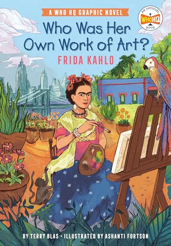 Who Was Her Own Work of Art? : Frida Kahlo / Terry Blaus