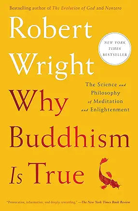 Why Buddhism is True: The Science and Philosophy of Meditation and Enlightment
