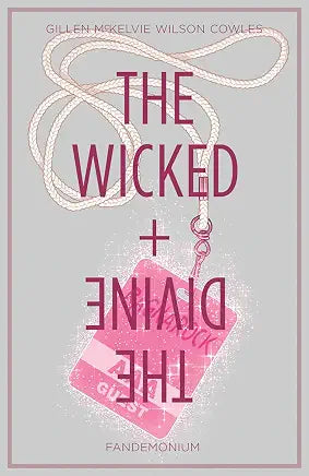 The Wicked and the Divine: Vol. 2 / Gillen McKelvie & Wilson Cowles