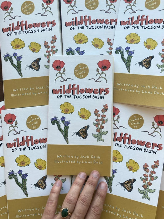 Wildflowers of the Tucson Basin / Jack Dash; Dash, Lano Romero (illustrator)