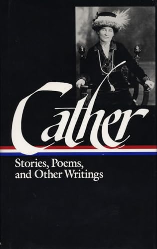 Willa Cather: Stories, Poems, and Other Writings (LOA #57) : Alexander's Bridge / My Mortal Enemy / Youth and the Bright Medusa / Obscure Destinies / the Old Beauty and Others / Other Writings