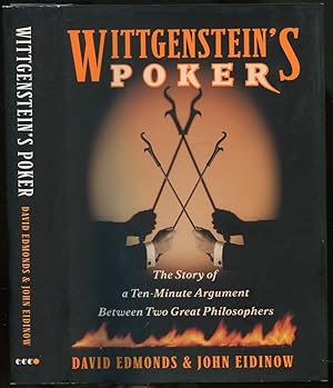 Wittgenstein's Poker: The Story of a Ten-Minute Argument Between Two Great Philosophers / David Edmonds & John Eidinow