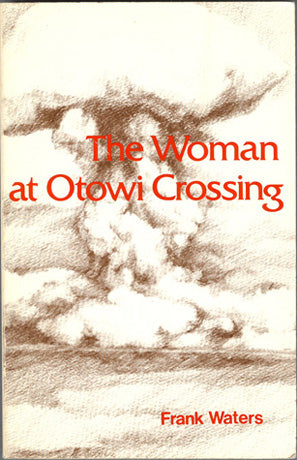 The Woman at Otowi Crossing / Frank Waters