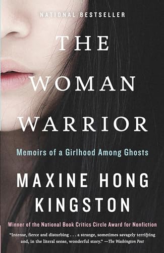The Woman Warrior: Memoirs of a Girlhood Among Ghosts / Maxine Hong Kingston