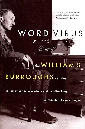 Word Virus: The William S. Burroughs Reader / William S. Burroughs