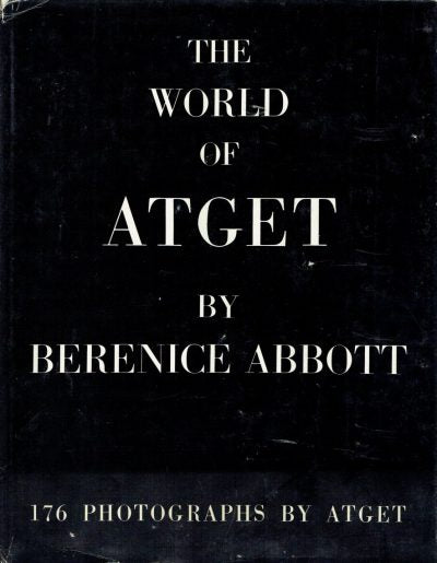 The World of Atget / Berenice Abbott