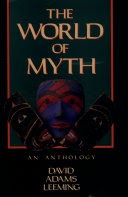 The World of Myth: An Anthology / David Adams Leeming