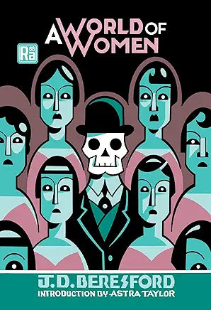 A World of Women / by J.D. Beresford / introduction by Astra Taylor