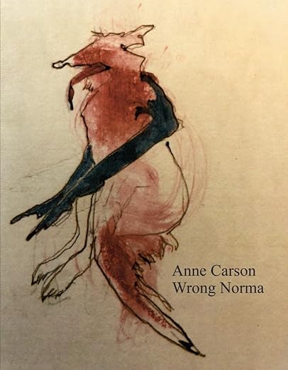 Wrong Norma / by Anne Carson