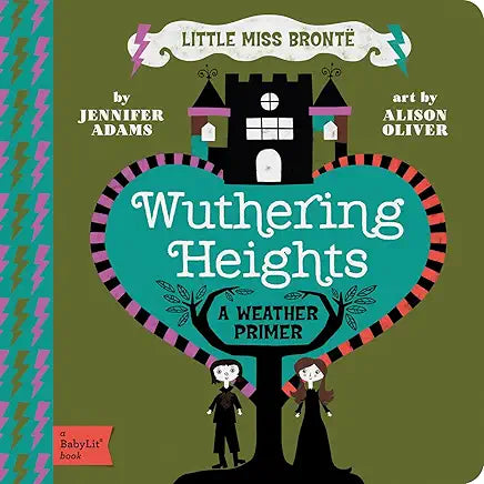Wuthering Heights: A BabyLit® Weather Primer (BabyLit Classics)