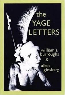 The Yage Letters Redux by William S. Burroughs, Allen Ginsberg , et al.