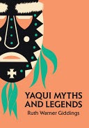 Yaqui Myths and Legends / Ruth Warner Giddings