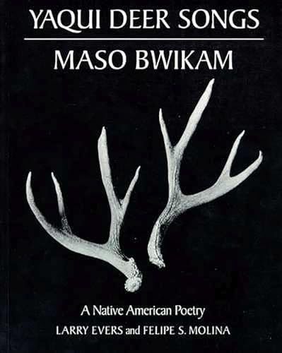Yaqui Deer Songs, Maso Bwikam : A Native American Poetry