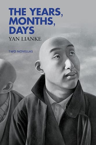 The Years, Months, Days: Two Novellas / Lianke, Yan