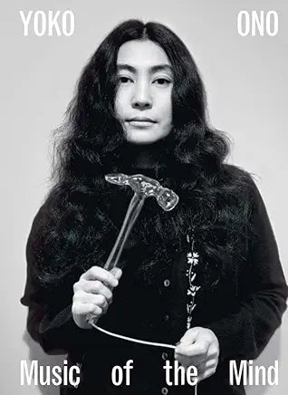 Yoko Ono: Music of the Mind by Juliet Bingham , Connor Monahan, et al. (NEW)