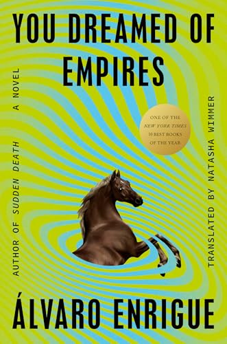 You Dreamed of Empires: A Novel / Enrique Alvaro