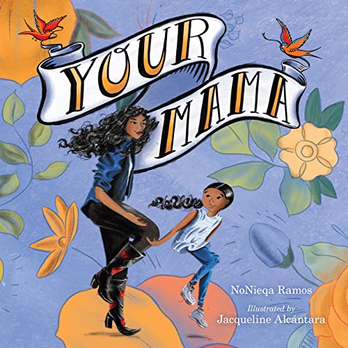 Your Mama / NoNieqa Ramos
