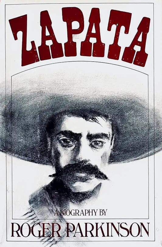 Zapata: A Biography / by Roger Parkinson