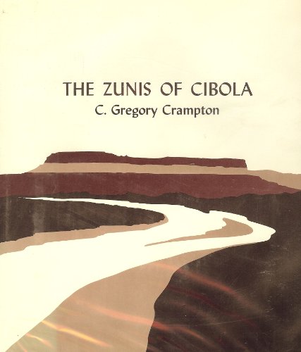 The Zunis of Cibola / C. Gregory Crampton